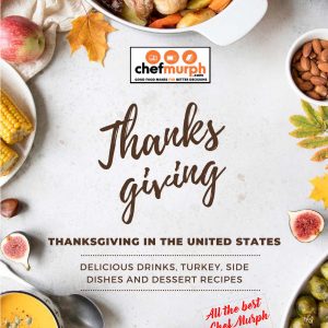 Chef Murph's Thanks Giving Cookbook