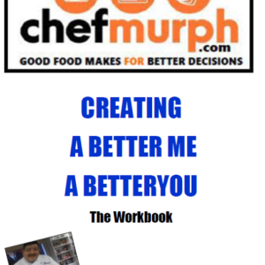 Creating A Better Me, A Better You, The Workbook
