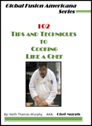 102 Tips  & Techniques to Cooking Like A Chef