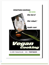 Vegan Cooking, The How? The What? Made Easy!
