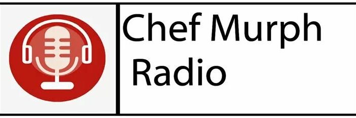Chef Murph Radio